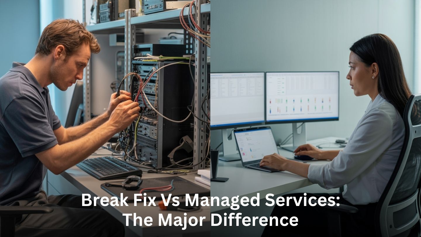 Break Fix vs Managed Services: The Major Difference