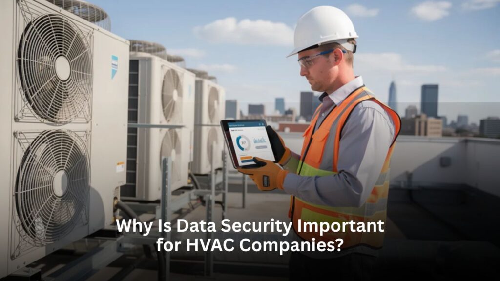 Why Is Data Security Important for HVAC Companies?