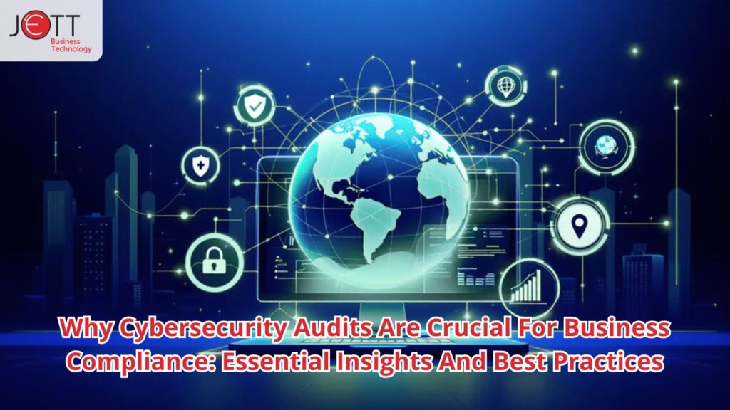Why Cybersecurity Audits Are Crucial for Business Compliance: Essential Insights and Best Practices