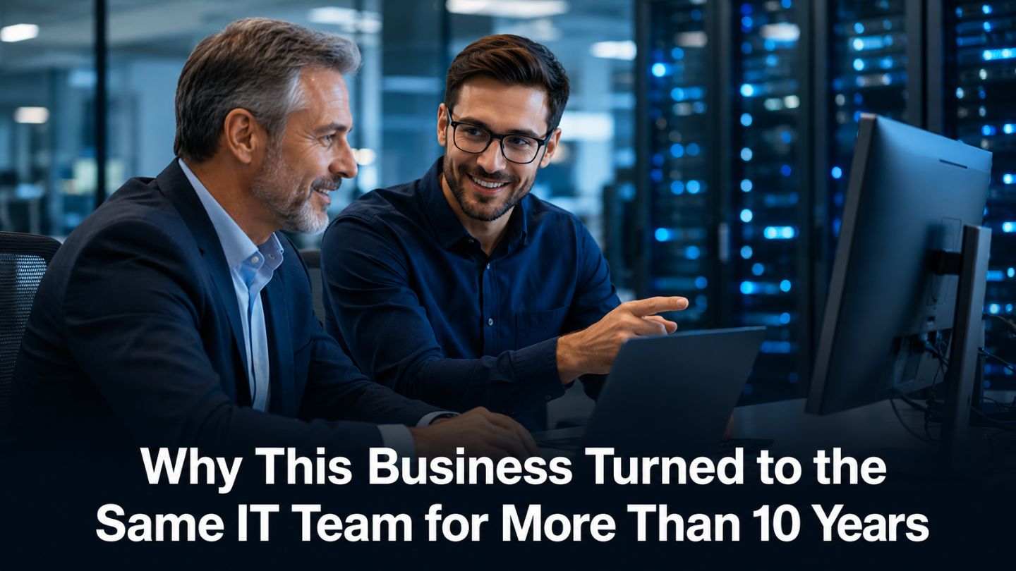 Why This Business Turned to the Same IT Team for More Than 10 Years